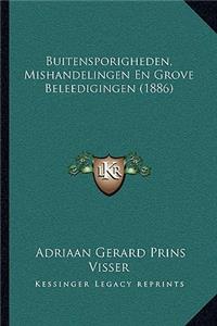 Buitensporigheden, Mishandelingen En Grove Beleedigingen (1886)