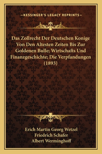 Zollrecht Der Deutschen Konige Von Den Altesten Zeiten Bis Zur Goldenen Bulle; Wirtschafts Und Finanzgeschichte; Die Verpfandungen (1893)