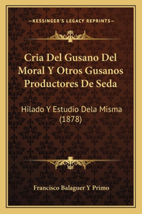 Cria Del Gusano Del Moral Y Otros Gusanos Productores De Seda