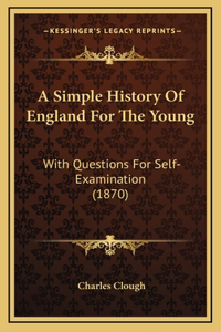 A Simple History Of England For The Young
