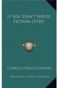 If You Don't Write Fiction (1920)
