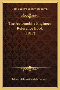 The Automobile Engineer Reference Book (1917)