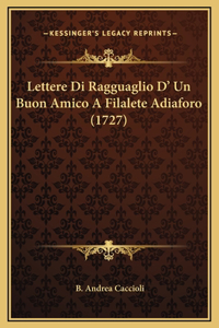 Lettere Di Ragguaglio D' Un Buon Amico A Filalete Adiaforo (1727)