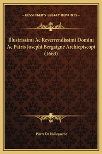 Illustrissimi Ac Reverrendissimi Domini Ac Patris Josephi Bergaigne Archiepiscopi (1663)