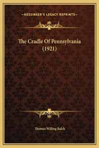 The Cradle Of Pennsylvania (1921)
