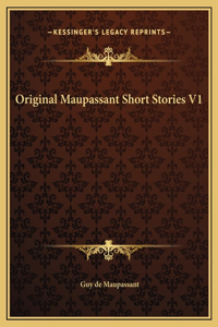 Original Maupassant Short Stories V1