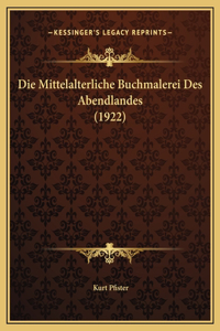 Die Mittelalterliche Buchmalerei Des Abendlandes (1922)