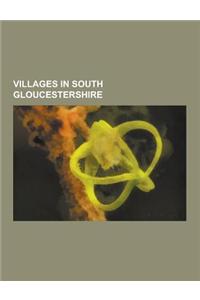 Villages in South Gloucestershire: Siston, Marshfield, Gloucestershire, Dyrham, Henfield, Gloucestershire, Longwell Green, RAM Hill, Aust, Frampton Co