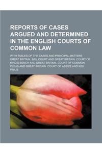 Reports of Cases Argued and Determined in the English Courts of Common Law (Volume 118); With Tables of the Cases and Principal Matters