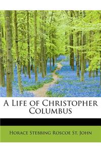 A Life of Christopher Columbus