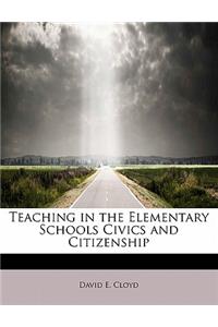 Teaching in the Elementary Schools Civics and Citizenship