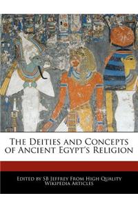 The Deities and Concepts of Ancient Egypt's Religion