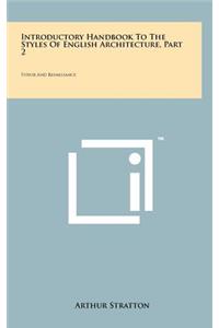 Introductory Handbook to the Styles of English Architecture, Part 2