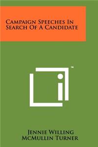 Campaign Speeches in Search of a Candidate