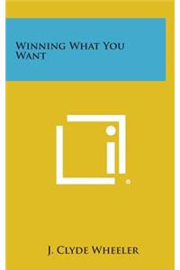 Winning What You Want