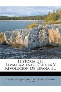 Historia del Levantamiento, Guerra y Revolucion de Espana, 3...