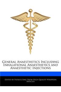 General Anaesthetics Including Inhalational Anaesthetics and Anaesthetic Injections