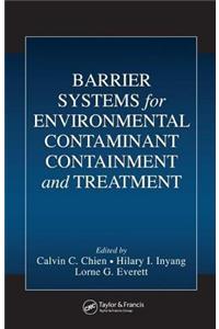 Barrier Systems for Environmental Contaminant Containment and Treatment