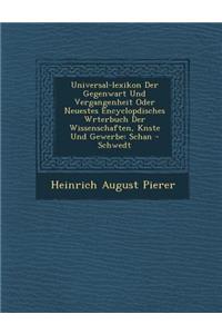 Universal-Lexikon Der Gegenwart Und Vergangenheit Oder Neuestes Encyclop Disches W Rterbuch Der Wissenschaften, K Nste Und Gewerbe