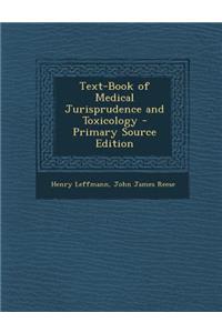 Text-Book of Medical Jurisprudence and Toxicology