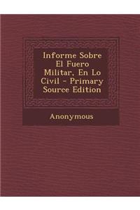 Informe Sobre El Fuero Militar, En Lo Civil