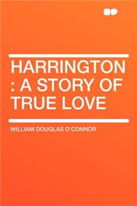 Harrington: A Story of True Love