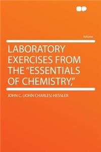 Laboratory Exercises from the Essentials of Chemistry,