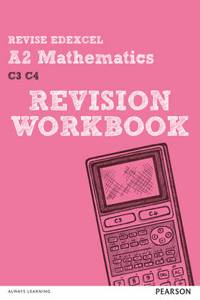 Revise Edexcel A2 Mathematics Revision Workbook