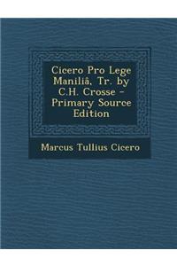 Cicero Pro Lege Manilia, Tr. by C.H. Crosse