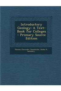 Introductory Geology: A Text-Book for Colleges