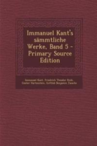 Immanuel Kant's Sammtliche Werke, Band 5