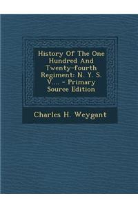 History of the One Hundred and Twenty-Fourth Regiment: N. Y. S. V.... - Primary Source Edition