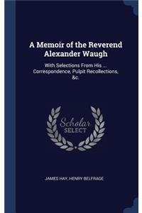 Memoir of the Reverend Alexander Waugh