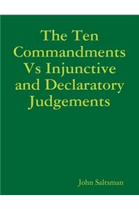 The Ten Commandments Vs Injunctive and Declaratory Judgements