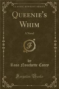 Queenie's Whim