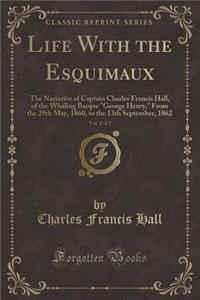 Life with the Esquimaux, Vol. 2 of 2