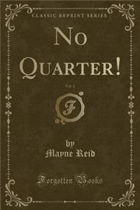 No Quarter!, Vol. 3 (Classic Reprint)
