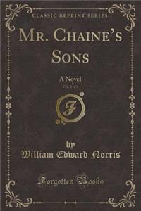 Mr. Chaine's Sons, Vol. 1 of 3
