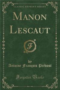 Manon Lescaut (Classic Reprint)