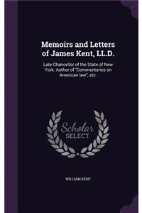 Memoirs and Letters of James Kent, LL.D.
