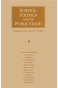 Science, Politics and the Public Good