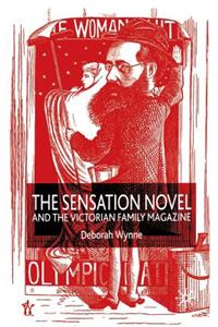 Sensation Novel and the Victorian Family Magazine