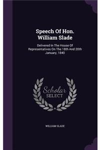 Speech Of Hon. William Slade