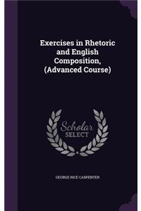 Exercises in Rhetoric and English Composition, (Advanced Course)