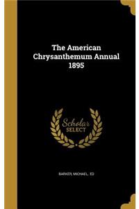 The American Chrysanthemum Annual 1895