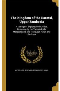 The Kingdom of the Barotsi, Upper Zambezia