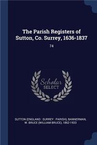 Parish Registers of Sutton, Co. Surrey, 1636-1837