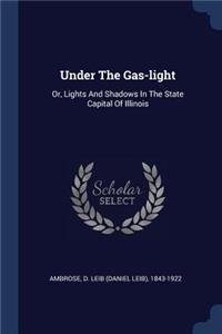 Under The Gas-light