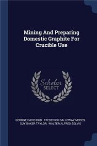 Mining And Preparing Domestic Graphite For Crucible Use