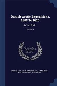 Danish Arctic Expeditions, 1605 to 1620